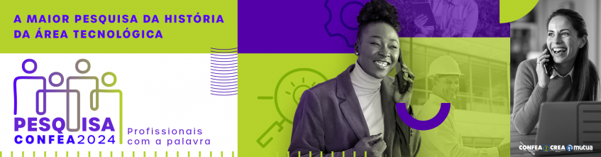 Confea realiza maior pesquisa da história da área tecnológica